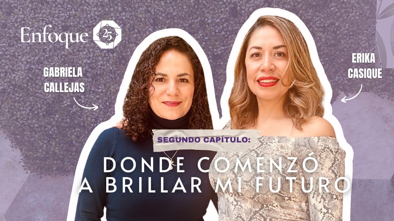 Webinar 2: Donde comenzó a brillar mi futuro ft. Gaby Callejas